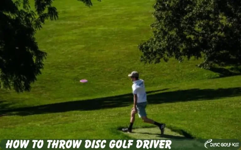 How To Throw Disc Golf Driver [Basic + Advanced Techniques]