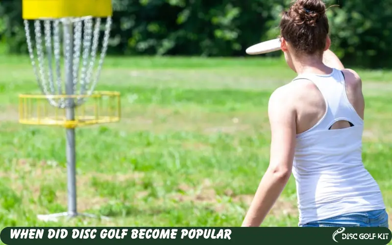 When Did Disc Golf Become Popular